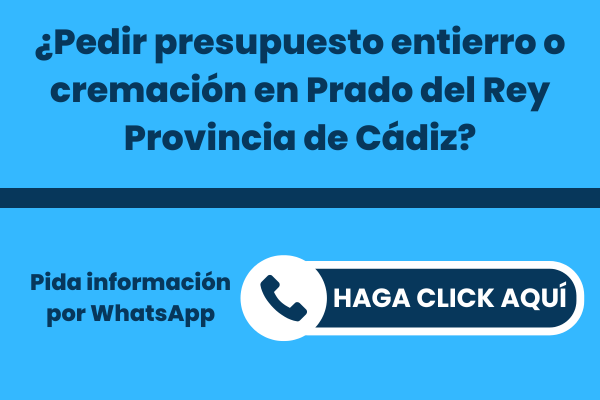 La mejor Funeraria para pedir presupuesto para un entierro o una incineración en Prado del Rey Provincia de Cádiz