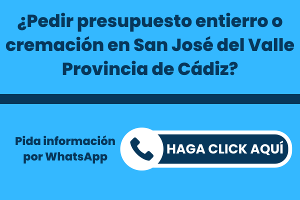 La mejor Funeraria para pedir presupuesto para un entierro o una incineración en San José del Valle Provincia de Cádiz